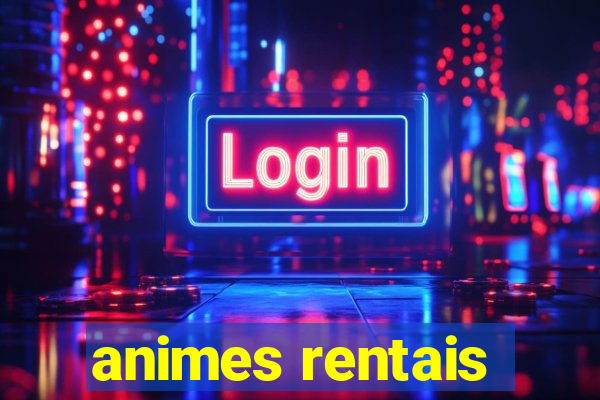 animes rentais