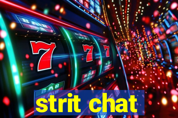 strit chat