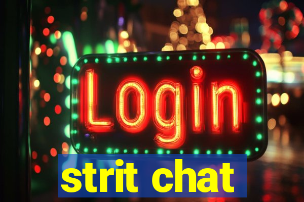 strit chat