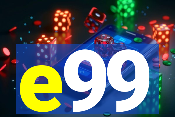 e99