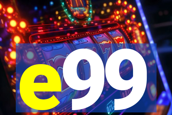 e99