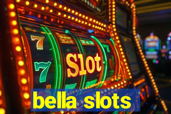 bella slots