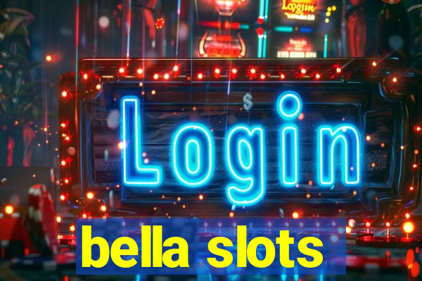 bella slots