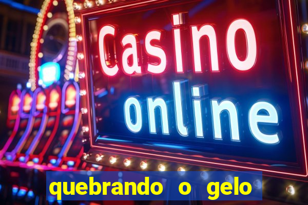 quebrando o gelo ler online