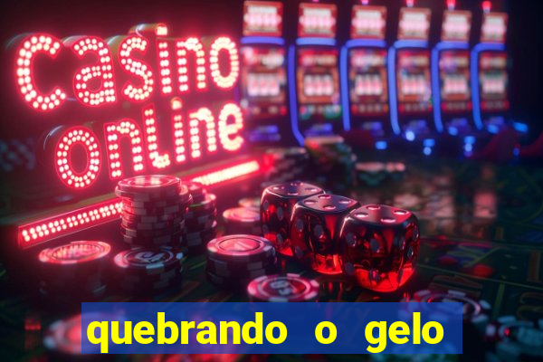 quebrando o gelo ler online