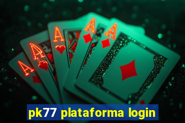 pk77 plataforma login