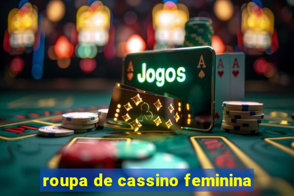 roupa de cassino feminina