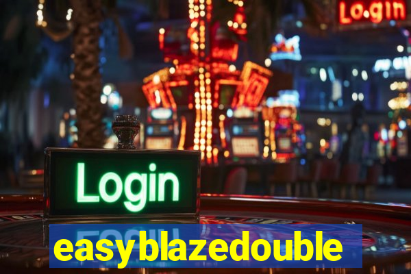 easyblazedouble