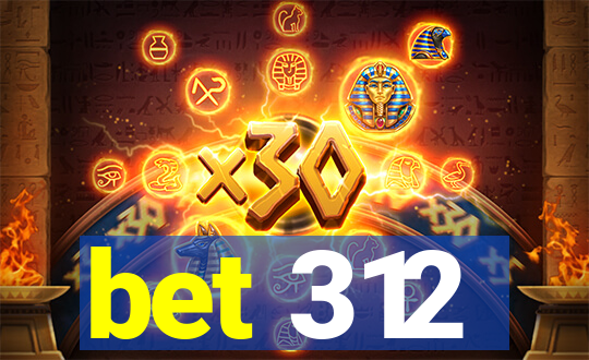 bet 312