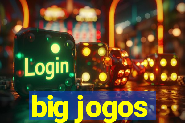 big jogos