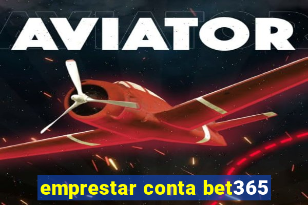 emprestar conta bet365