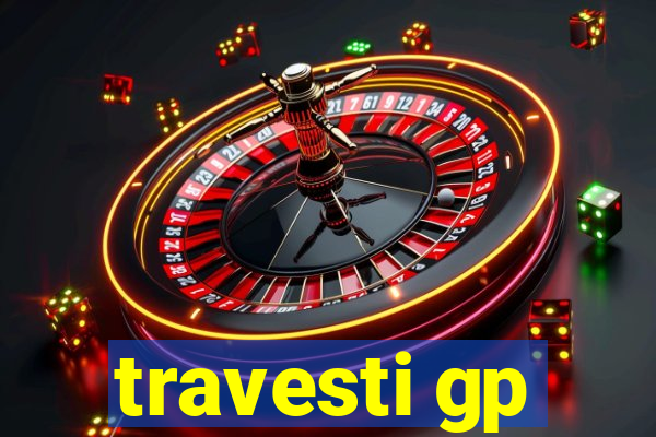 travesti gp