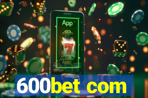 600bet com