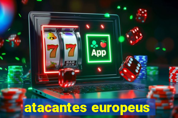 atacantes europeus