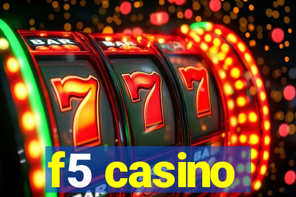 f5 casino