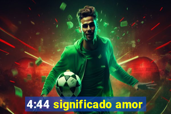 4:44 significado amor