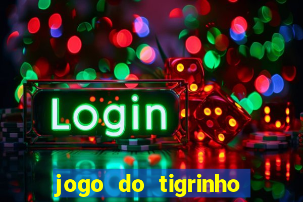 jogo do tigrinho deposito minimo 5 reais