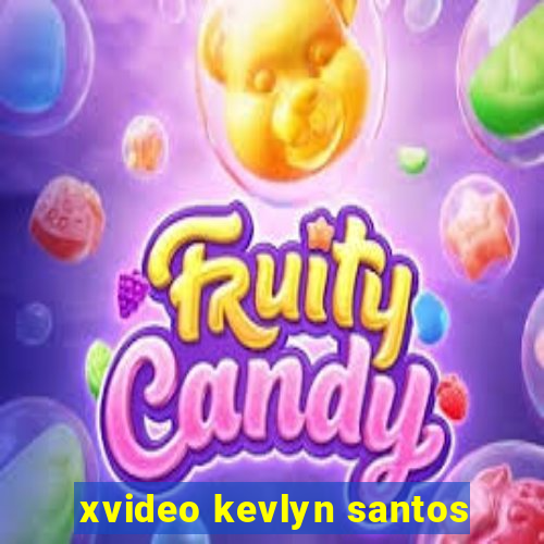 xvideo kevlyn santos