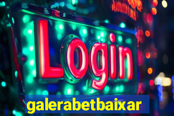 galerabetbaixar