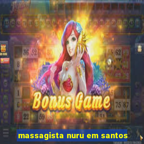 massagista nuru em santos