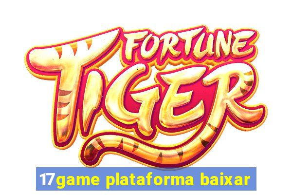 17game plataforma baixar