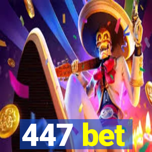 447 bet