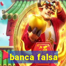 banca falsa