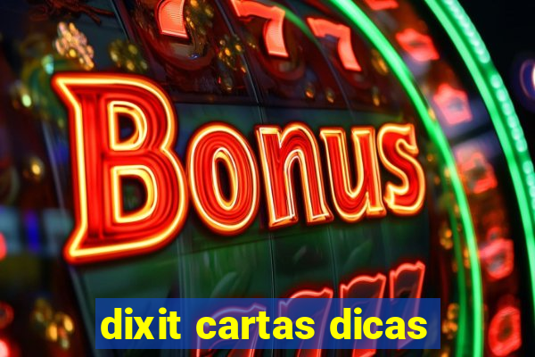 dixit cartas dicas