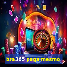 bra365 paga mesmo