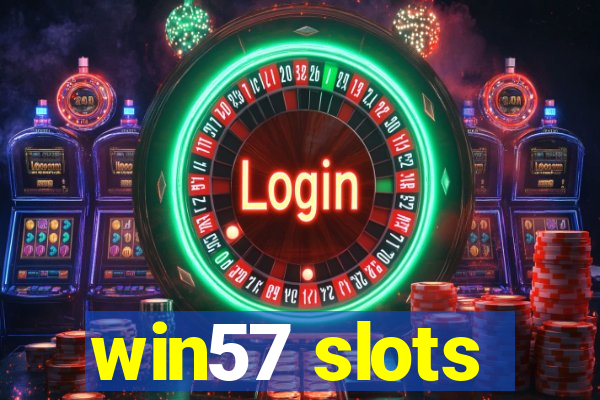 win57 slots