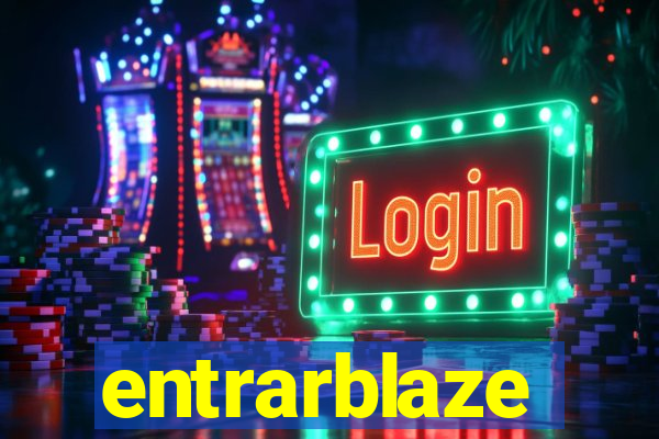 entrarblaze