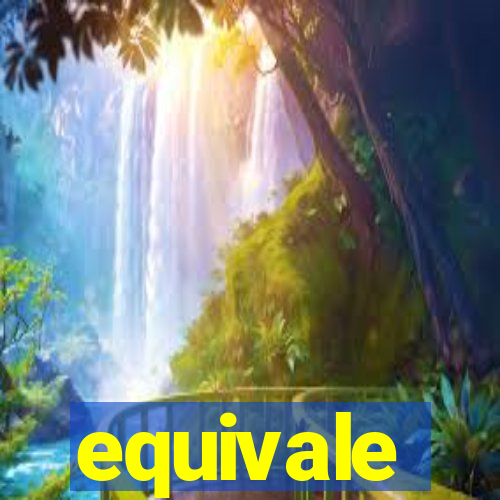 equivale