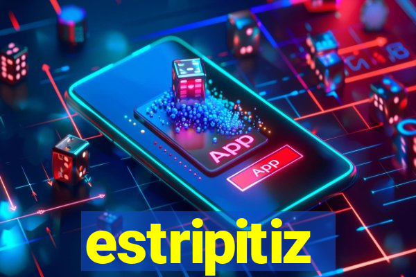 estripitiz