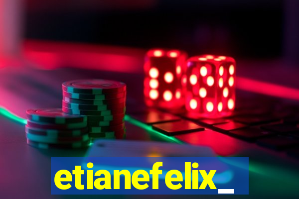 etianefelix_