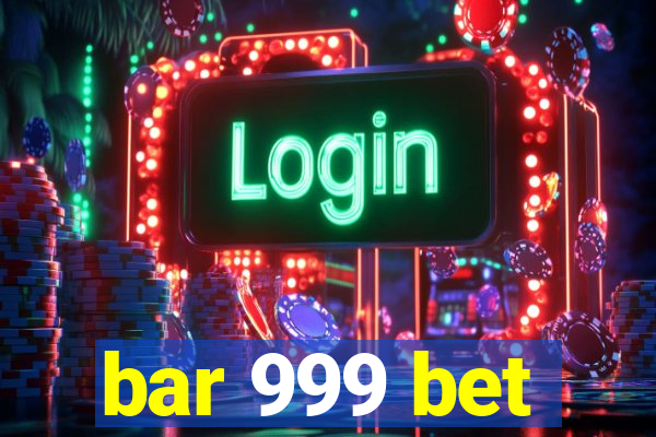 bar 999 bet