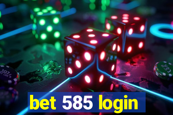 bet 585 login