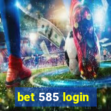 bet 585 login