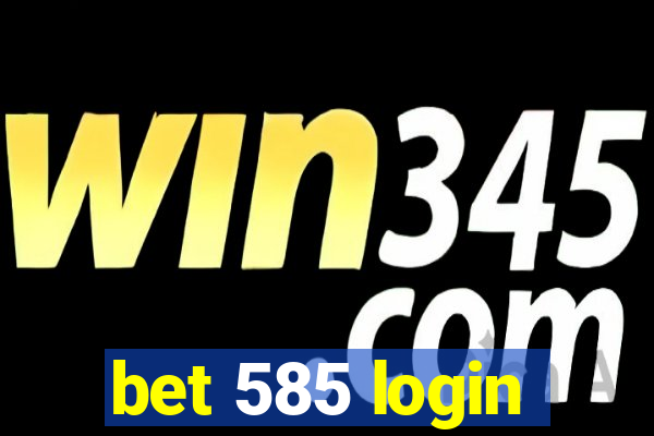 bet 585 login