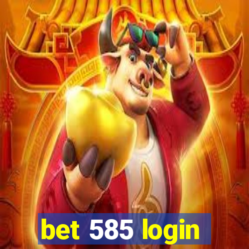 bet 585 login