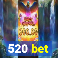 520 bet