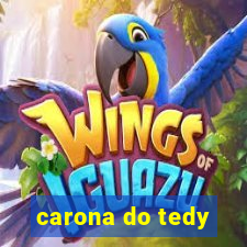 carona do tedy