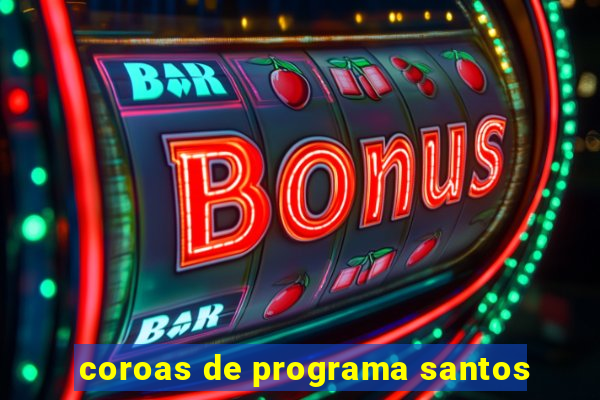 coroas de programa santos