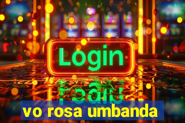 vo rosa umbanda