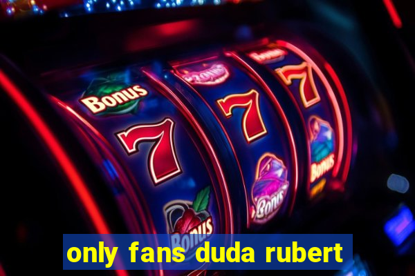 only fans duda rubert