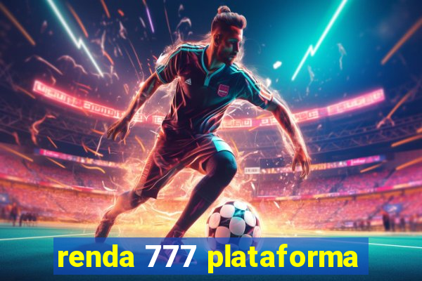 renda 777 plataforma