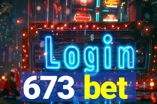 673 bet