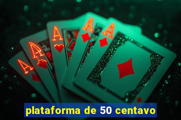 plataforma de 50 centavo