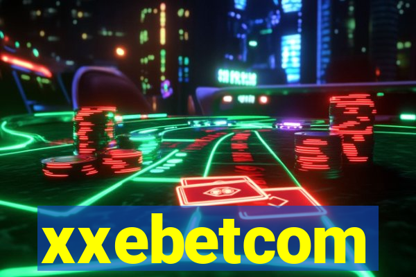 xxebetcom