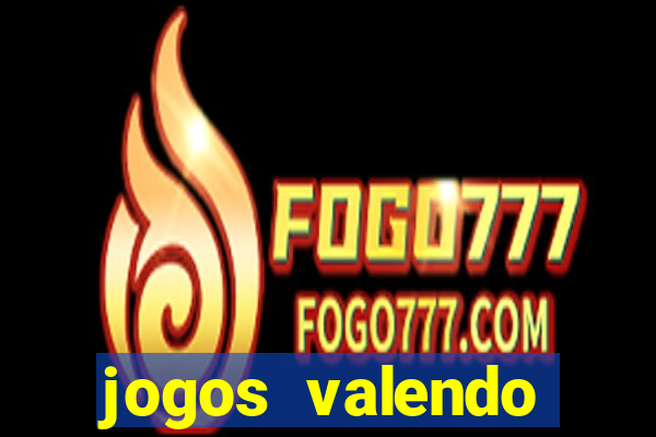 jogos valendo dinheiro online