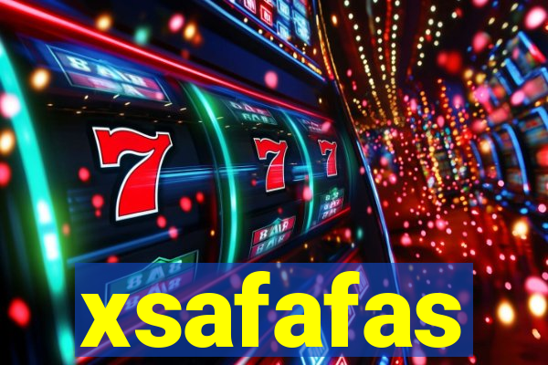 xsafafas